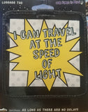 Luggage tag - I can travel at the speed of light