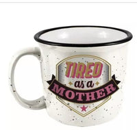 Tired as a Mother

- Ceramic Mug