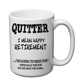 QUITTER - Retirement Mug Funny
